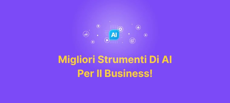 Migliori Strumenti Di AI Per Il Business!