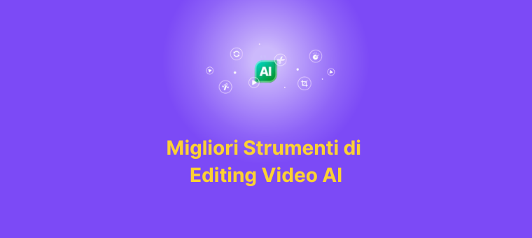 migliori strumenti di editing video AI